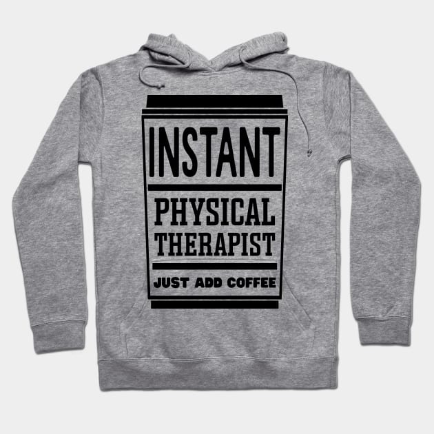 Instant physical therapist, just add coffee Hoodie by colorsplash